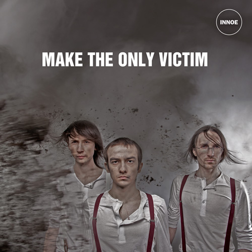 Обложка EP «Make the Only Victim» (Innoe, 2012)